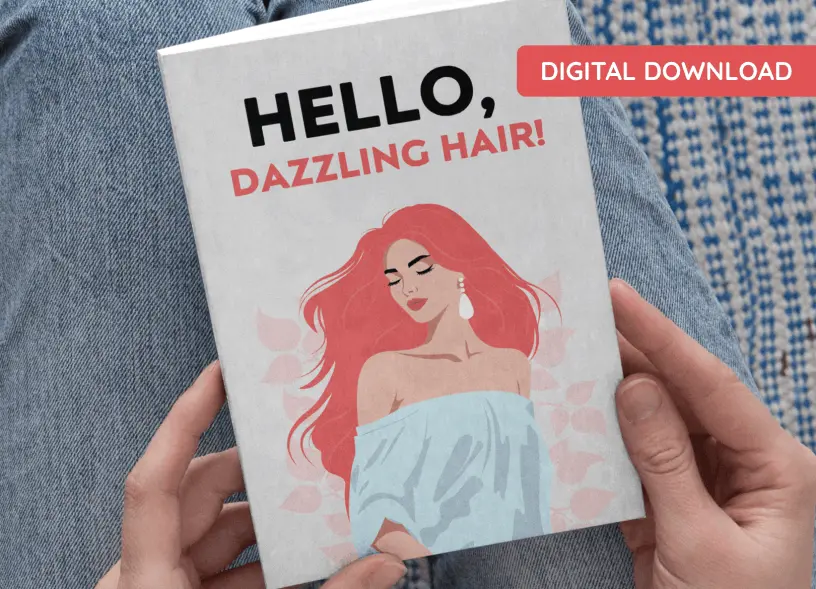 FREE BONUS #2: Hello, Dazzling Hair!